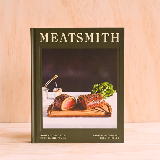 Meatsmith: Homecooking for Family and Friends, by Andrew McConnell & Troy Wheeler