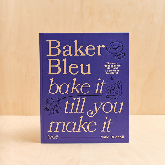 Baker Bleu: Bake It Till You Make It by Mike Russell